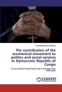portada The contribution of the ecumenical movement to politics and social services in Democratic Republic of Congo