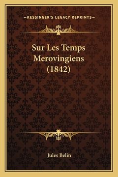 portada Sur Les Temps Merovingiens (1842) (in French)