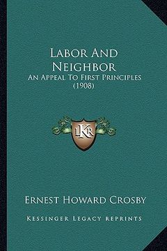 portada labor and neighbor: an appeal to first principles (1908)