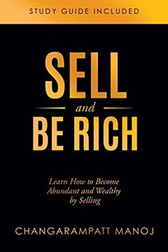 portada Sell and be Rich: Learn how to Become Abundant and Wealthy by $Elling Study Guide Included (en Inglés)