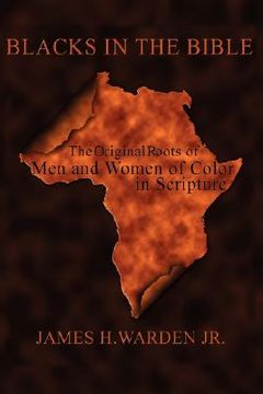 portada blacks in the bible: the original roots of men and women of color in scripture (en Inglés)