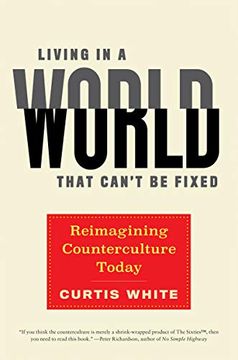portada Living in a World That Can't be Fixed: Reimagining Counterculture Today (in English)