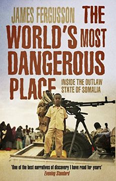 portada The World's Most Dangerous Place: Inside the Outlaw State of Somalia