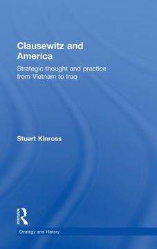 portada clausewitz and america: strategic thought and practice from vietnam to iraq (en Inglés)