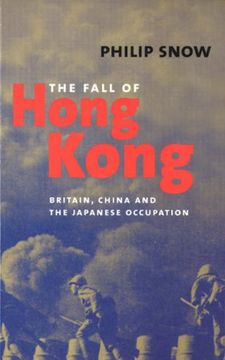 portada The Fall of Hong Kong: Britain, China, and the Japanese Occupation (en Inglés)