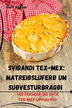 portada Sviðandi Tex-Mex: Matreiðsluferð um suðvesturbragði (en Icelandic)