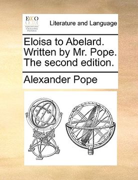 portada eloisa to abelard. written by mr. pope. the second edition.