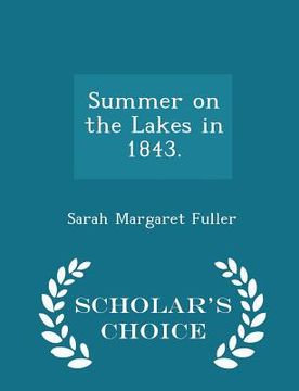 portada Summer on the Lakes in 1843. - Scholar's Choice Edition