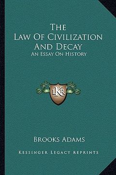 portada the law of civilization and decay: an essay on history (in English)