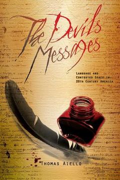 portada The Devil's Messages: Language and Contested Space in 20th Century America