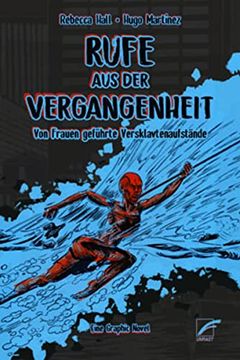 portada Rufe aus der Vergangenheit: Von Frauen Geführte Versklavtenaufstände. Eine Graphic Novel