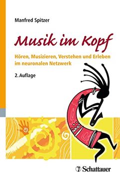 portada Musik im Kopf: Hören, Musizieren, Verstehen und Erleben im Neuronalen Netzwerk (en Alemán)