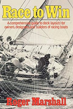 portada Race to Win: A Comprehensive Guide to Deck Layouts for Owners, Designers, and Builders of Racing Boats (en Inglés)