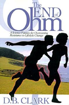 portada the end of ohm: a science fantasy for overcoming resistant to lifestyle change (en Inglés)