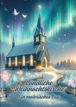 portada Ländliche Weihnachtskirche: Ein malerisches Fest (en Alemán)