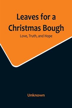 portada Leaves for a Christmas Bough: Love, Truth, and Hope (in English)