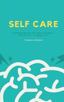 portada Self Care: Depression Relief, Self Esteem & Positivity - 3 Books in 1! (en Inglés)