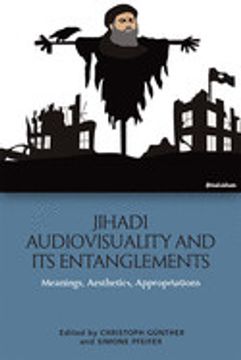 portada Jihadi Audiovisuality and its Entanglements: Meanings, Aesthetics, Appropriations