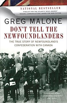 portada Don't Tell the Newfoundlanders: The True Story of Newfoundland's Confederation With Canada (en Inglés)
