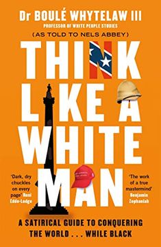 portada Think Like a White Man: Conquering the World. While Black (en Inglés)