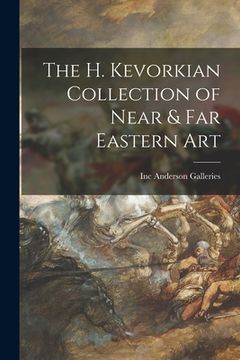 portada The H. Kevorkian Collection of Near & Far Eastern Art (en Inglés)