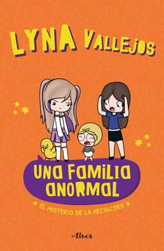portada Una Familia Anormal - El Misterio de la Hechicera / An Abnormal Family the Myst Ery of the Sorceress (in Spanish)