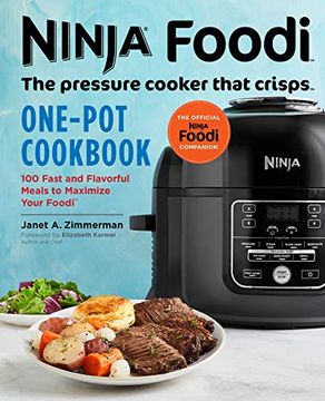 portada Ninja Foodi - the Pressure Cooker That Crisps - One-Pot Cookbook: 100 Fast and Flavorful Meals to Maximize Your Foodi (en Inglés)
