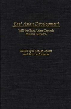 portada East Asian Development: Will the East Asian Growth Miracle Survive? (en Inglés)