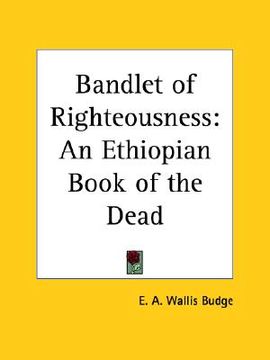 portada bandlet of righteousness: an ethiopian book of the dead (en Inglés)