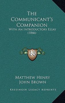 portada the communicant's companion: with an introductory essay (1846) (en Inglés)