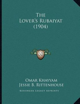 portada the lover's rubaiyat (1904) (in English)