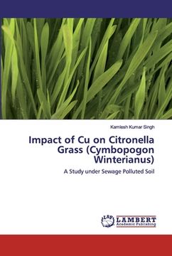 portada Impact of Cu on Citronella Grass (Cymbopogon Winterianus) (en Inglés)