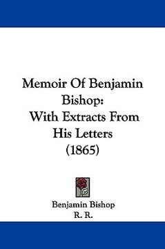 portada memoir of benjamin bishop: with extracts from his letters (1865) (en Inglés)