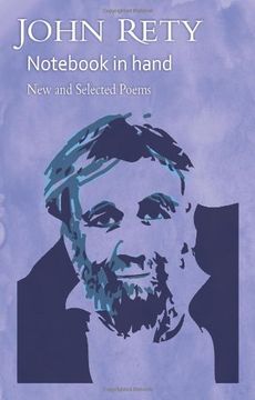 portada John Rety - Notebook in Hand: New and Selected Poems (en Inglés)