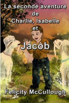 portada La seconde aventure de Charlie, Isabelle et Jacob: Volume 3 (Aventures Magiques De Charlie Et Isabelle)