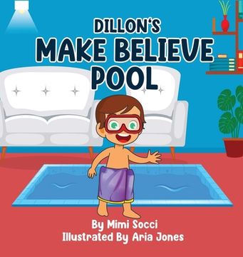 portada Dillon's Make Believe Pool: An Imaginary Adventure (in English)