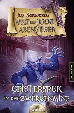 portada Die Welt der 1000 Abenteuer - Geisterspuk in der Zwergenmine: Ein Fantasy-Spielbuch (in German)