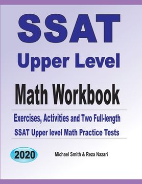 portada SSAT Upper Level Math Workbook: Exercises, Activities, and Two Full-Length SSAT Upper Level Math Practice Tests (en Inglés)