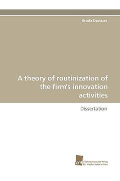 portada a theory of routinization of the firm's innovation activities (in English)