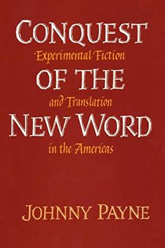 portada Conquest of the new Word: Experimental Fiction and Translation in the Americas (en Inglés)