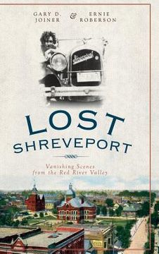 portada Lost Shreveport: Vanishing Scenes from the Red River Valley