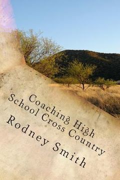 portada Coaching High School Cross Country: A cosching manual for beginning high school cross country coaches (en Inglés)
