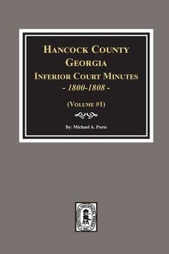 portada Hancock County, Georgia Inferior Court Minutes, 1800-1808. (en Inglés)
