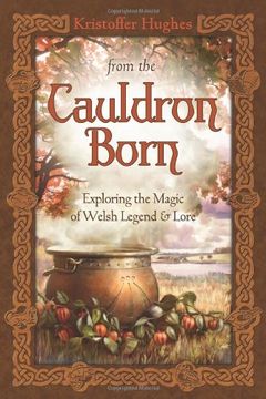 portada From the Cauldron Born: Exploring the Magic of Welsh Legend & Lore (en Inglés)