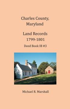 portada Charles County, Maryland, Land Records, 1799-1801 (en Inglés)