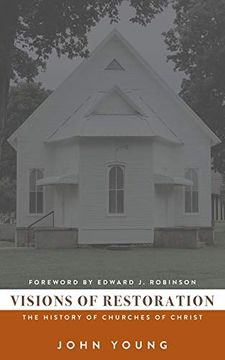 portada Visions of Restoration: The History of Churches of Christ (en Inglés)