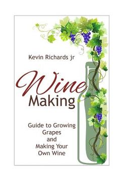portada Wine: Guide to growing grapes and making your own wine