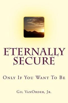 portada Eternally Secure: Only If You Want To Be