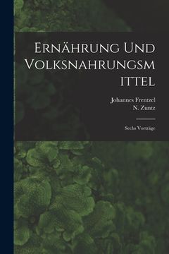 portada Ernährung Und Volksnahrungsmittel: Sechs Vorträge (en Inglés)
