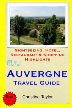 portada Auvergne Travel Guide: Sightseeing, Hotel, Restaurant & Shopping Highlights [Idioma Inglés] (in English)